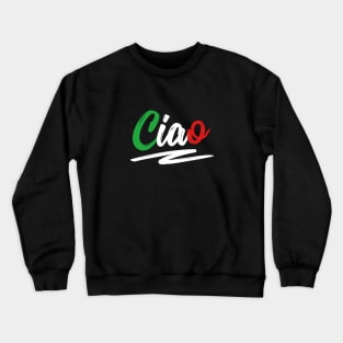 Ciao Italian Quote Tee Shirts Crewneck Sweatshirt